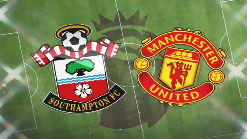 Nhận định Southampton vs Manchester United: Cơ hội cho MU